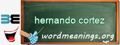 WordMeaning blackboard for hernando cortez